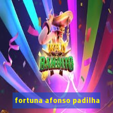 fortuna afonso padilha